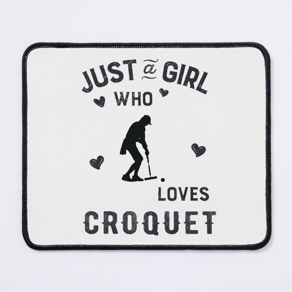 Item preview, Just a Girl who Loves Croquet, Funny Croquet, Playing Croquet Quote, Croquet Hobby designed and sold by Aerial Addicts.
