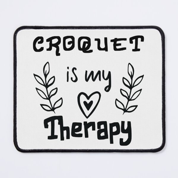 Item preview, Croquet Is My Therapy, Funny Croquet, Playing Croquet Quote, Croquet Hobby designed and sold by Aerial Addicts.