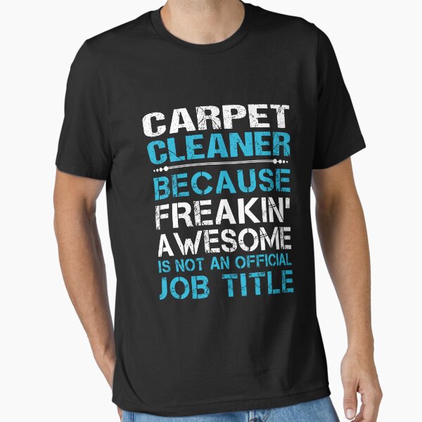 Item preview, Carpet Cleaner T Shirt - Freaking Awesome Job Gift Item Tee designed and sold by oetate4774.