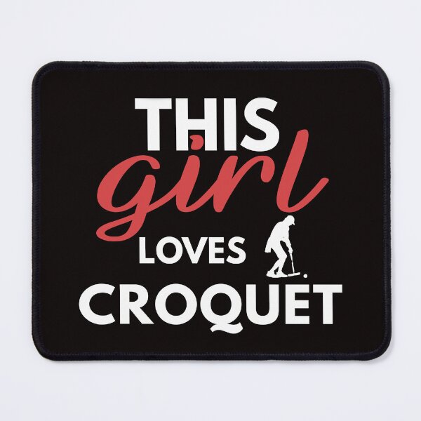 Item preview, This Girl Loves Croquet, Funny Croquet, Playing Croquet Quote, Croquet Hobby designed and sold by Aerial Addicts.