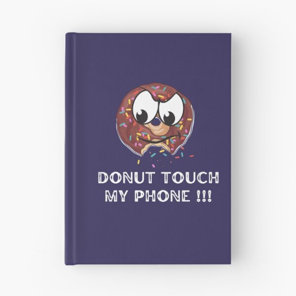 Item preview, Donut touch my phone,donut touch my phone t shirts designed and sold by Daevely.
