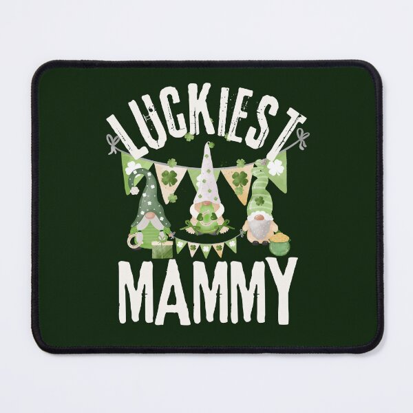 Item preview, Luckiest Mammy, Luckiest Mammy Ever, St Patrick's Day Mammy designed and sold by Coralgb.