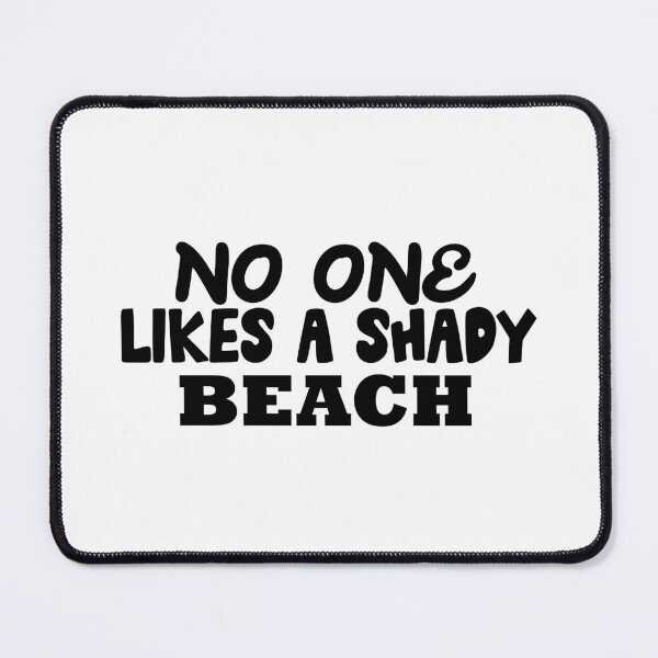 Item preview, No One Likes A Shady Beach , Funny Summer Design designed and sold by Every Pet Shirts.