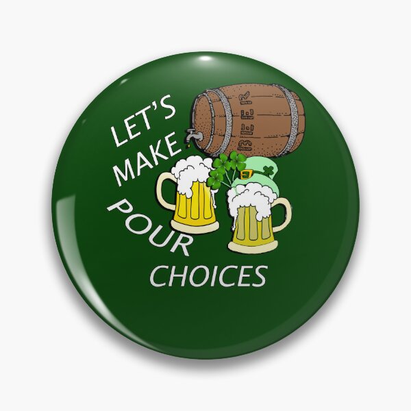 Item preview, Funny Quote Let's Make Pour Choices Sarcastic Happy St Patricks Day designed and sold by tamdevo1.