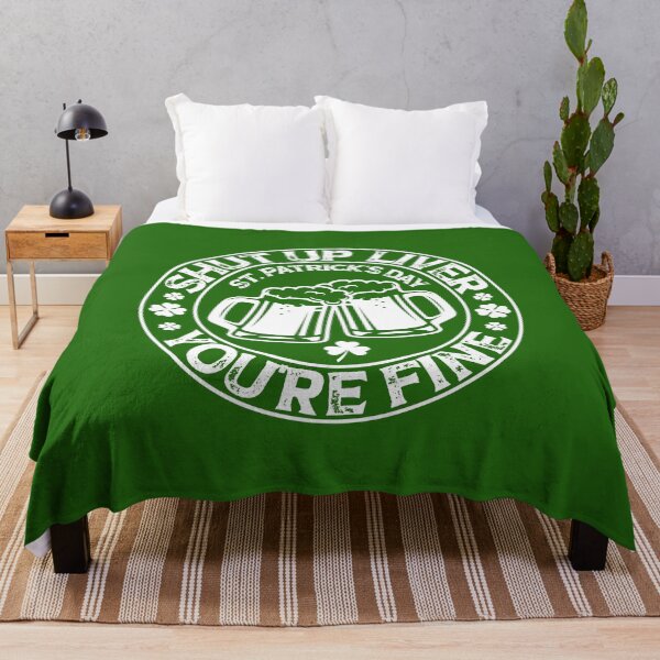 Item preview, shut up liver you're fine , shut up liver you are fine, patricks day, cheers gift designed and sold by SmileYreAmazing.