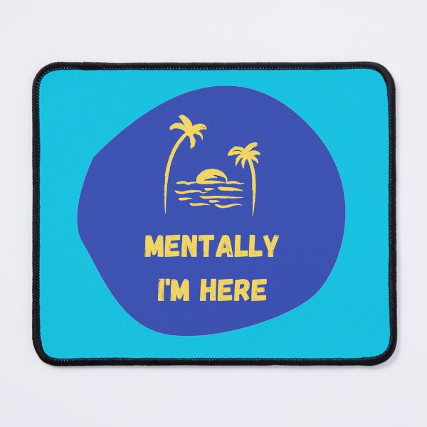 Item preview, BEACH (MENTALLY I'M HERE) – Tropical Beachy Vibes Blue designed and sold by justgateau.