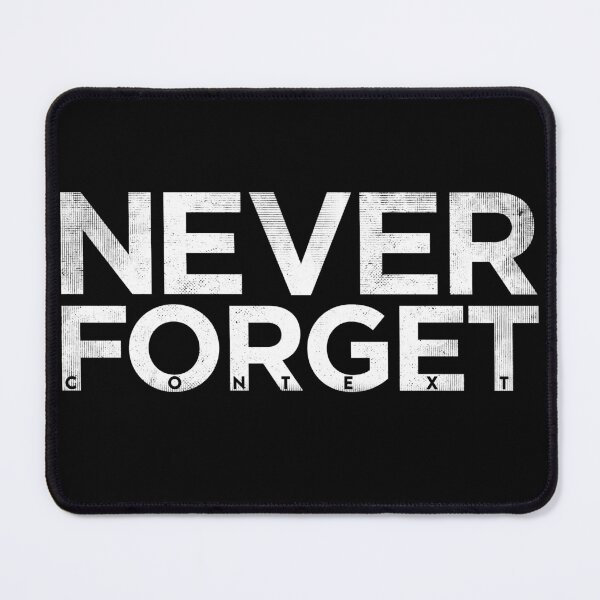 Item preview, Never forget context designed and sold by therocketman.
