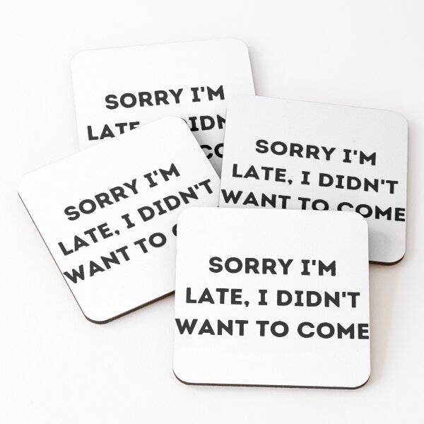 Item preview, Sorry I'm Late Dark designed and sold by Mood Mash.