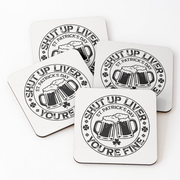 Item preview, Shut Up Liver You're Fine, Fun cheers, St Patrick's Day cheers gift designed and sold by SmileYreAmazing.