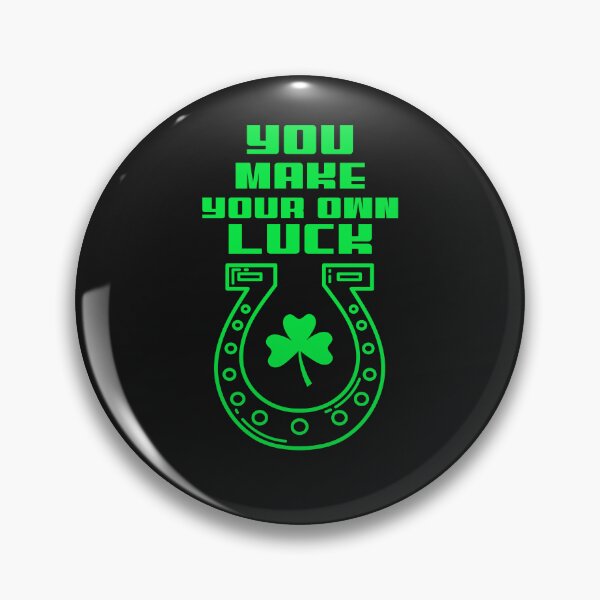 Item preview, You Make Your Own Luck - Green Design designed and sold by Mechanical-Artt.