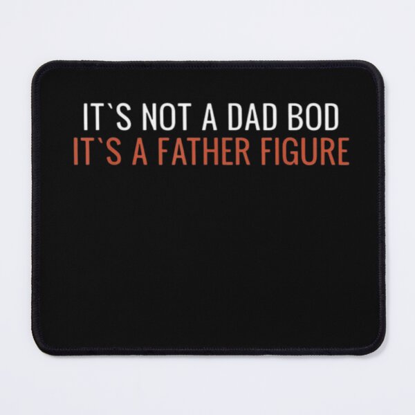 Item preview, It's not a dad bod it's a father figure designed and sold by StoreRahhal.