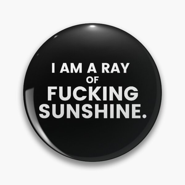 Item preview, I AM A RAY OF F*CKING SUNSHINE designed and sold by nmb-design.