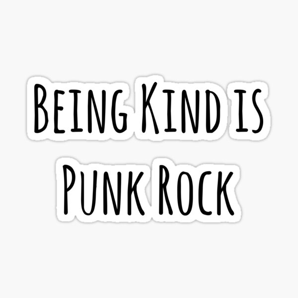 being-kind-is-punk-rock-sticker-for-sale-by-spottedhound-redbubble