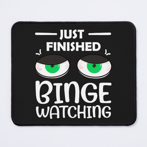 Item preview, Just Finished Binge Watching Tired Sleepless Green Eyes Design designed and sold by krysoth.