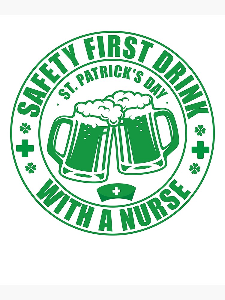Safety First, Drink With A Nurse T-Shirt | St Patricks Day Safety First, Drink With A Nurse T-Shirt | St Patricks Day