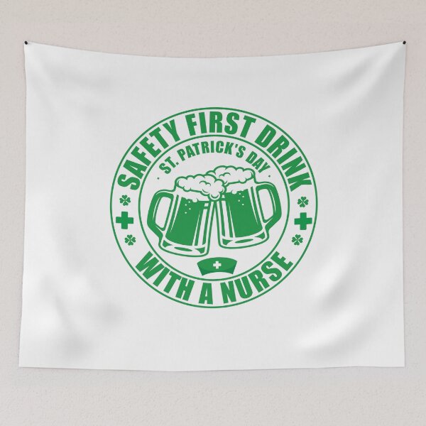 Item preview, Safety First Drink With A Nurse , Fun cheers, St Patrick's Day, funny nurse designed and sold by SmileYreAmazing.