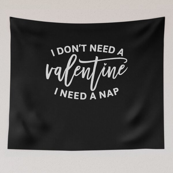 Item preview,  I Don t Need A Valentine I Need A Nap Funny Saying designed and sold by LorenCriswel.