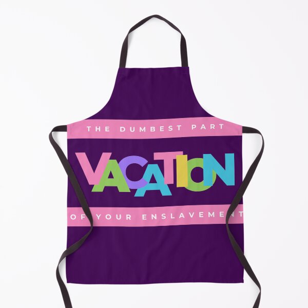 Item preview, Vacation, the dumbest part of your enslavement designed and sold by TeaMugPhrases.