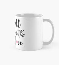 do small things with great love (heart) Mug