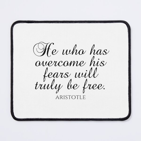 Item preview, Aristotle Quote - He Who Has Overcome His Fears Will Truly Be Free - Black designed and sold by PhiloJourney.