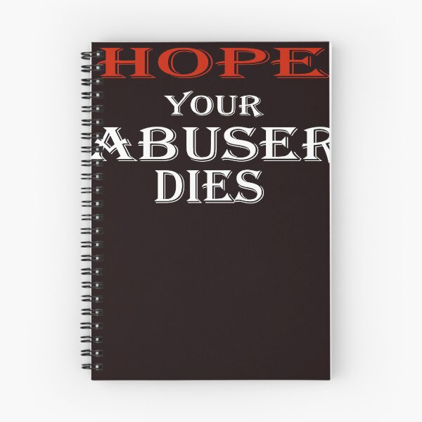 Item preview, i hope your abuser dies designed and sold by spotsun.