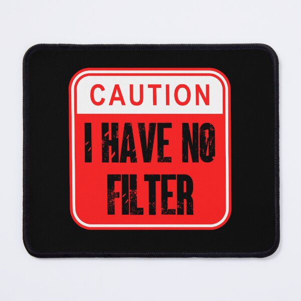 Item preview, Caution I Have No Filter designed and sold by SimplyCosmic11.