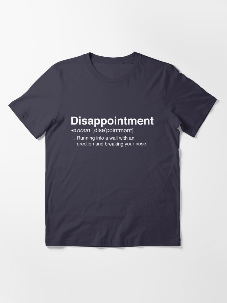 funny-definition-of-disappointment-t-shirt-by-bawdy-redbubble