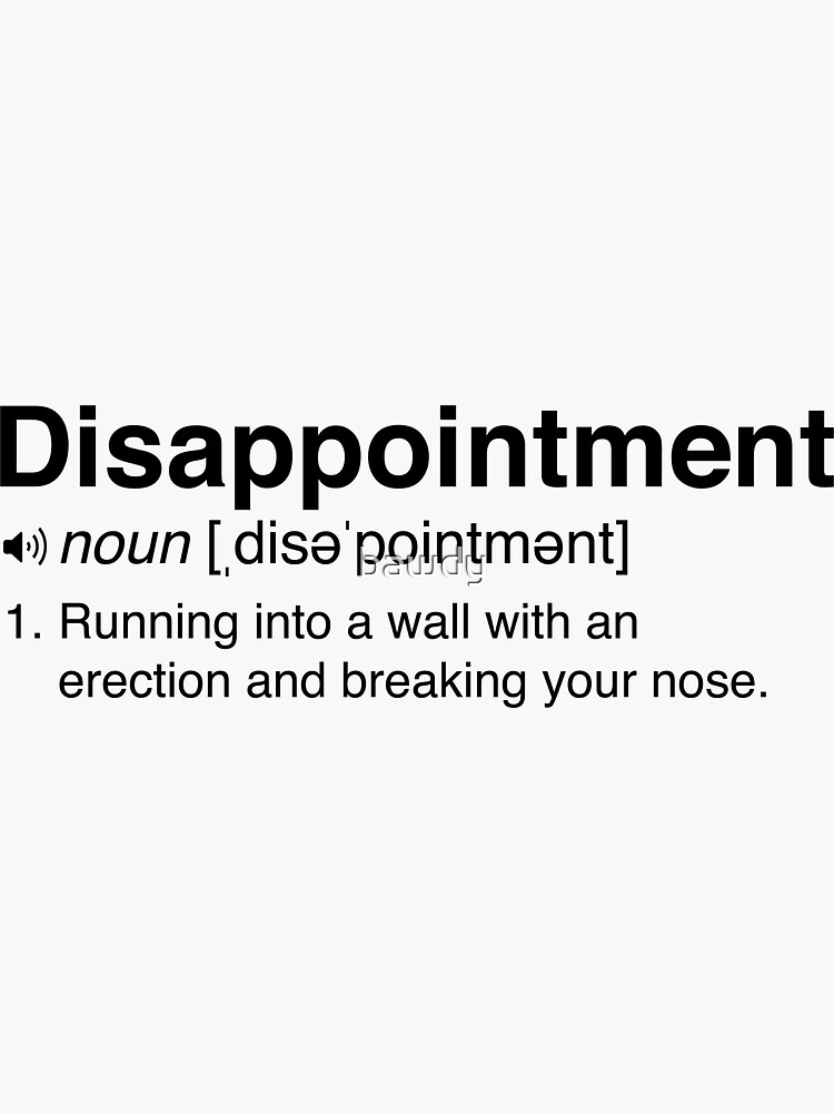 funny-definition-of-disappointment-sticker-for-sale-by-bawdy-redbubble