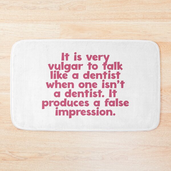 Item preview, Talk like a Dentist: The Importance of Being Earnest Quote designed and sold by rissidesigns.