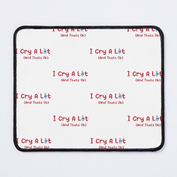 Item preview, Funny I Cry A Lot And Thats Ok, Cute Beautiful Saying,Simple Design designed and sold by pedrored369.