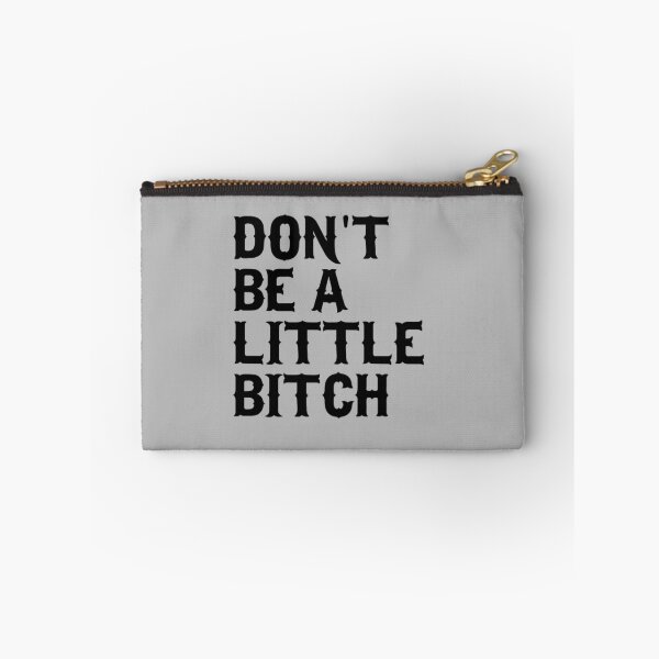Item preview, Don't be a little bitch designed and sold by bawdy.