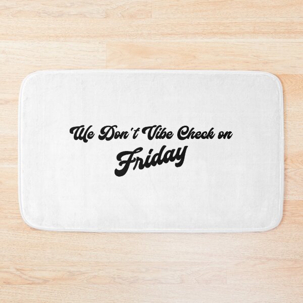 Item preview, We Don't Vibe Check on Friday - Black designed and sold by awsomehog1.