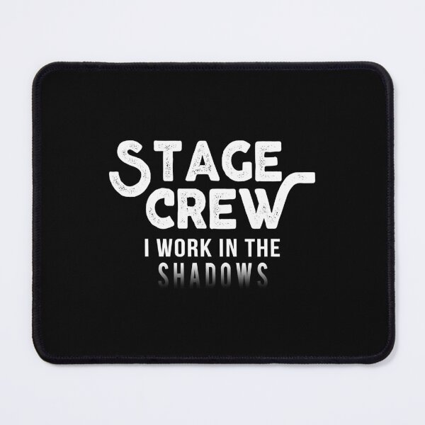 Item preview, Stage Crew I Work In The Shadows Funny Theater Tech T-Shirt designed and sold by NachoAxel.