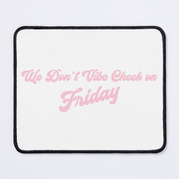 Item preview, We Don't Vibe Check on Friday - Pink designed and sold by awsomehog1.