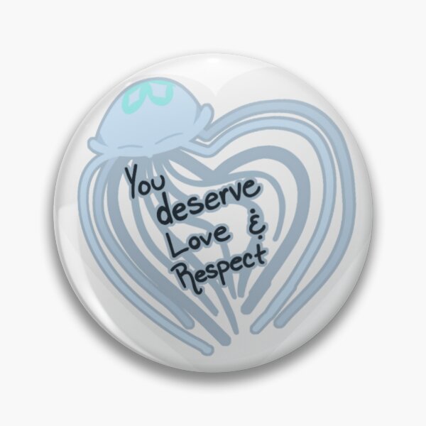 Item preview, You deserve love and respect jellyfish designed and sold by KinsleeTheNorm.