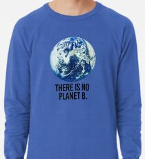 Es gibt keinen Planeten B Leichter Pullover