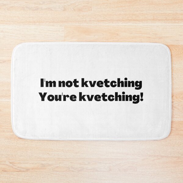 Item preview, Kvetching designed and sold by NJGDesigns.