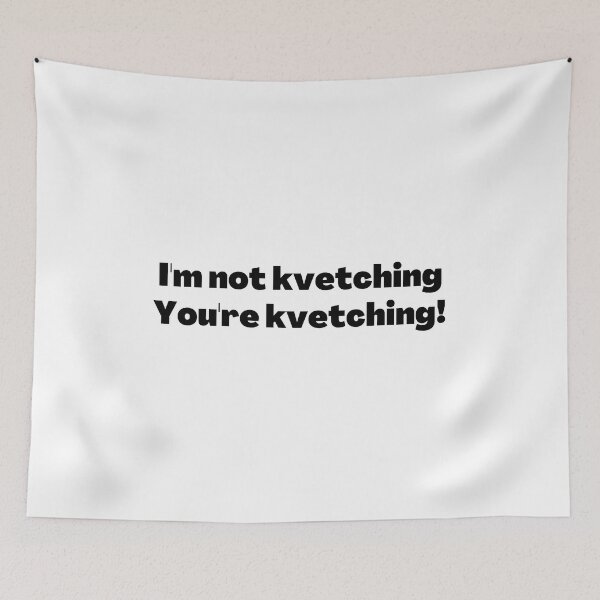 Item preview, Kvetching designed and sold by NJGDesigns.