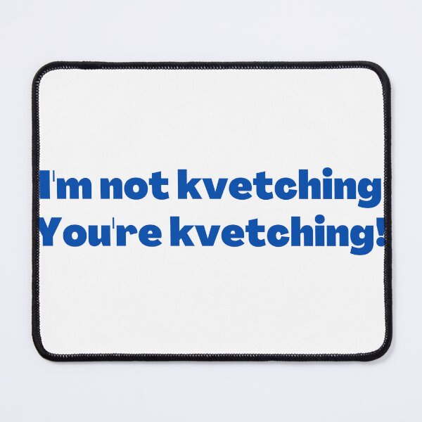 Item preview, Kvetching Blue designed and sold by NJGDesigns.
