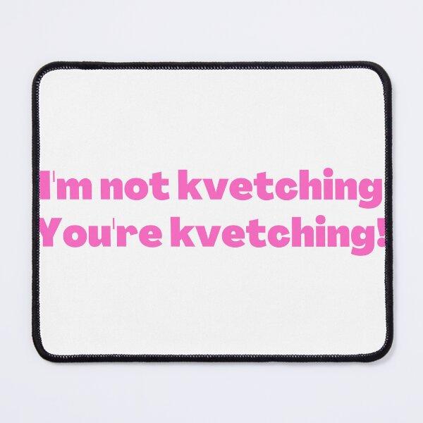 Item preview, Kvetching Pink designed and sold by NJGDesigns.