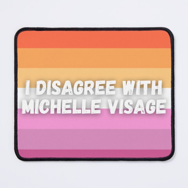 Item preview, i disagree with michelle visage (white text, lesbian flag) designed and sold by tessismore.