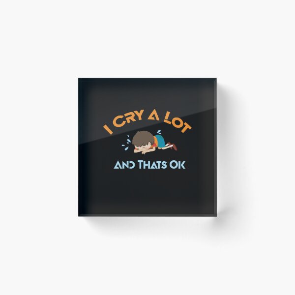 Item preview, Funny I Cry A Lot And Thats Ok, Cute Beautiful Saying,Cool Crying Girl Design designed and sold by pedrored369.