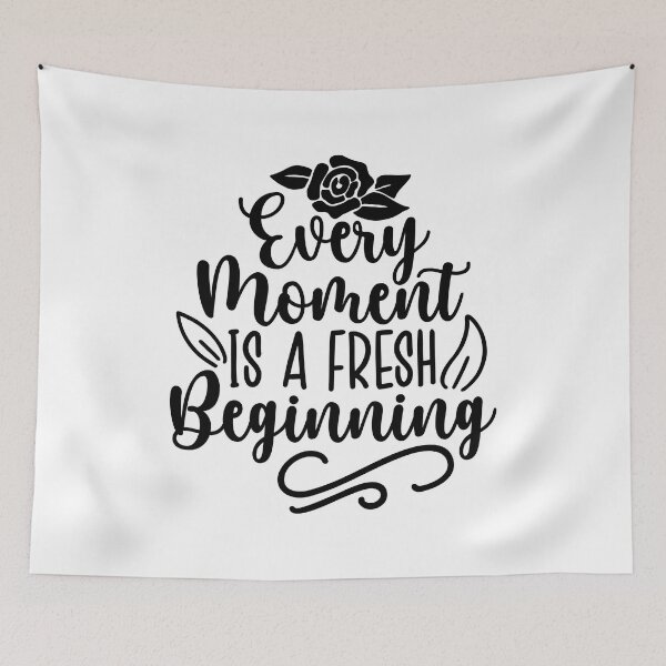 Item preview, Every Moment I A Fresh Beginning designed and sold by Romper65.