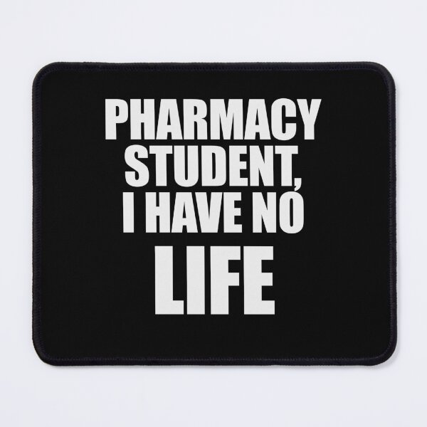 Item preview, I'm A Pharmacy Student I Have No Life designed and sold by patricklevar.