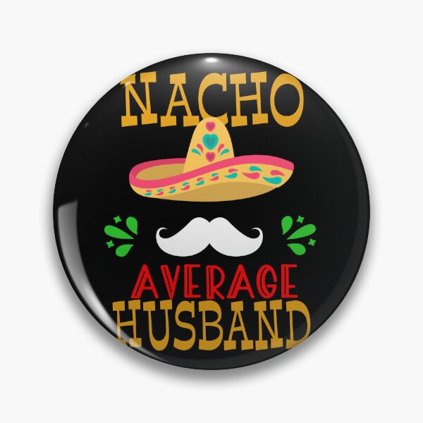 Item preview, Nacho Average Husband Mexican Daddy Cinco de Mayo Fiesta design designed and sold by Merchking1.