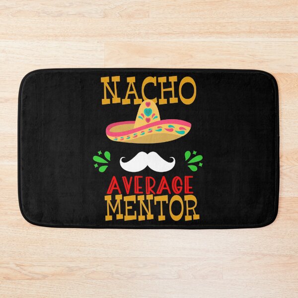 Item preview, Nacho Average Mentor Teacher Mexican Cinco de Mayo Fiesta product designed and sold by Merchking1.