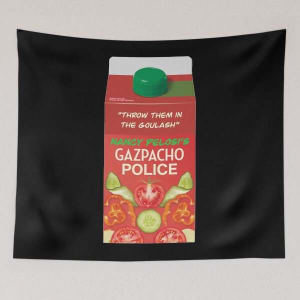 Item preview, Nancy Pelosi’s Gazpacho Police designed and sold by The Snarky  Psychologist.
