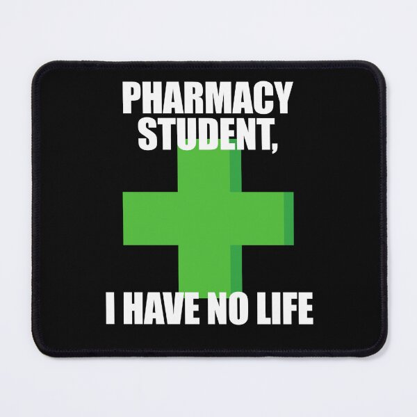 Item preview, Pharmacy Student I Have No Life designed and sold by patricklevar.