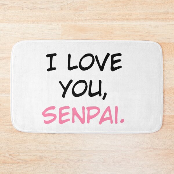 Item preview, I love you senpai! designed and sold by Kawabijutsu21.