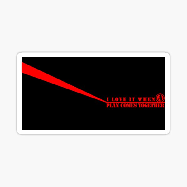 The A-Team: I Love It When A Plan Comes Together Sticker